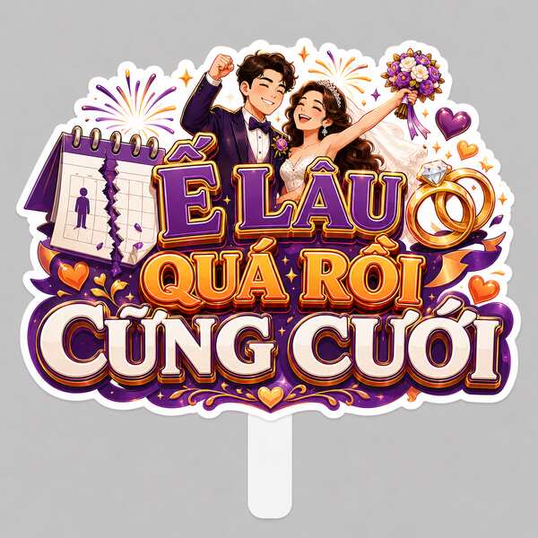 Hashtag Ế LÂU QUÁ RỒI CŨNG CƯỚI