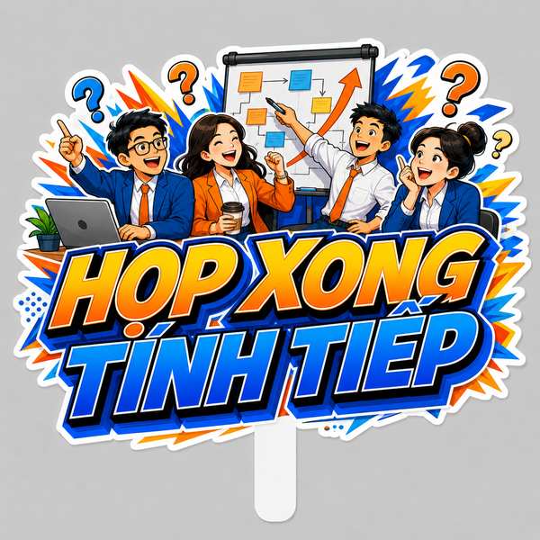 Hashtag HỌP XONG TÍNH TIẾP
