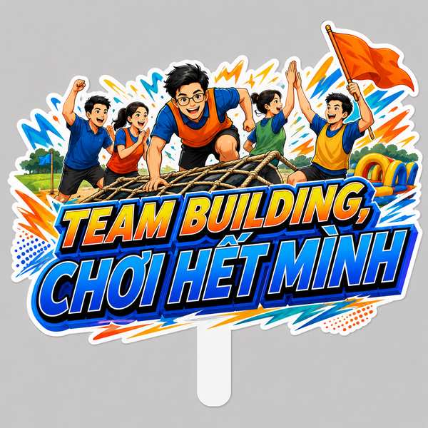 Hashtag TEAM BUILDING, CHƠI HẾT MÌNH